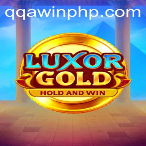 Exploring the Thrills of LuxorGold: Mastering the Art of QQA WIN